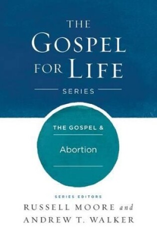 Cover of The Gospel & Abortion