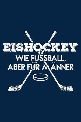 Book cover for Eishockey Wie Fussball, Aber Fur Manner