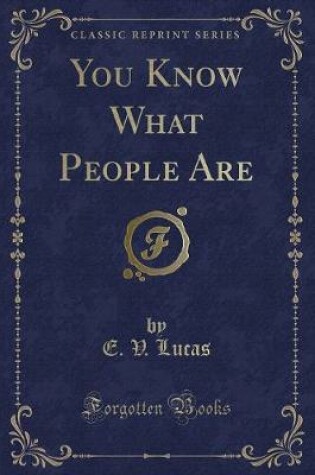 Cover of You Know What People Are (Classic Reprint)