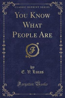 Book cover for You Know What People Are (Classic Reprint)