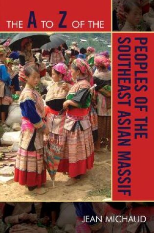 Cover of The A to Z of the Peoples of the Southeast Asian Massif