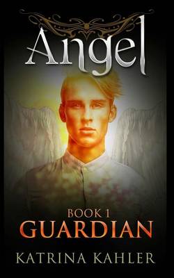 Book cover for Angel Book 1 - Guardian