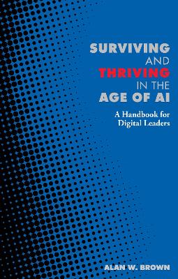 Cover of Surviving and Thriving in the Age of AI