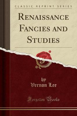 Book cover for Renaissance Fancies and Studies (Classic Reprint)