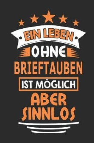 Cover of Ein Leben ohne Brieftauben ist moeglich aber sinnlos