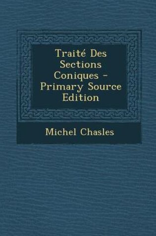 Cover of Traite Des Sections Coniques - Primary Source Edition