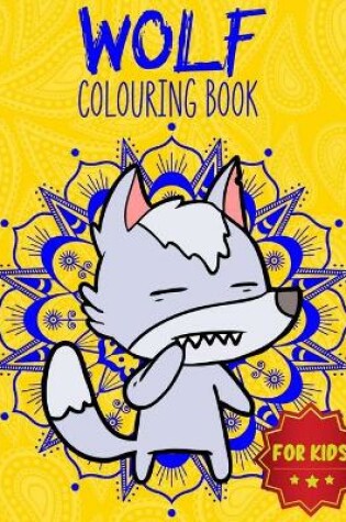 Cover of Wolf Colouring Book For Kids