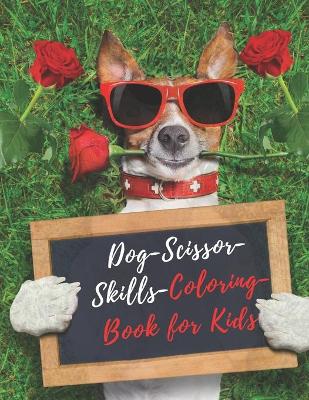 Book cover for Dog Scissor Skills Coloring Book for Kids