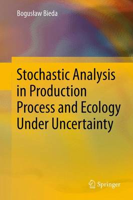 Cover of Stochastic Analysis in Production Process and Ecology Under Uncertainty