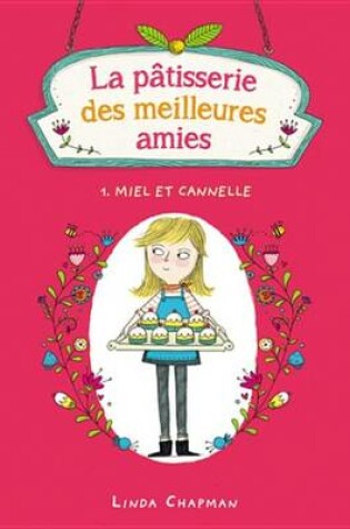 Cover of La Patisserie Des Meilleures Amies 1 - Miel Et Cannelle