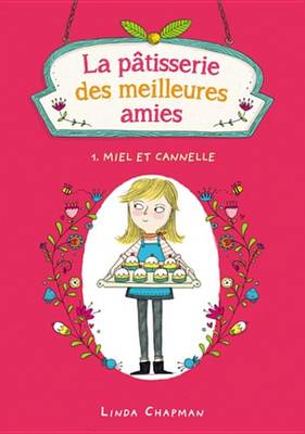 Book cover for La Patisserie Des Meilleures Amies 1 - Miel Et Cannelle