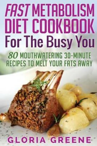 Cover of Fast Metabolism Diet Cookbook for the Busy You