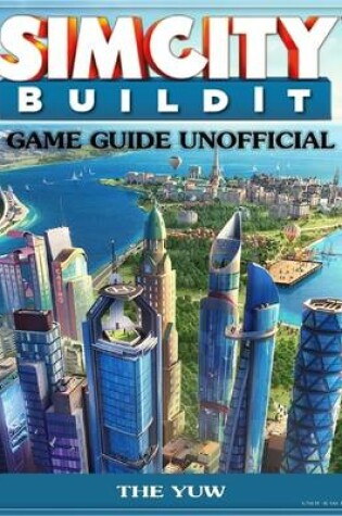 Cover of Sim City Buildit Game Guide Unofficial