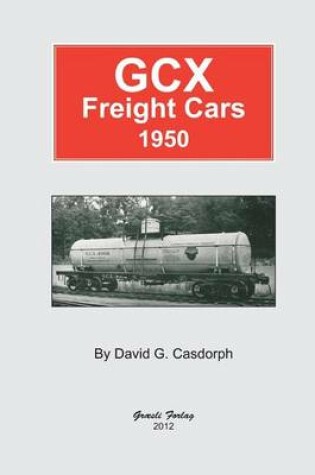 Cover of GCX Freight Cars 1950