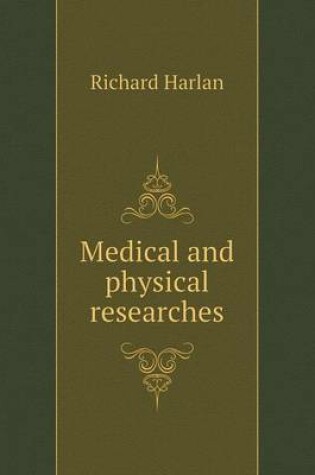 Cover of Medical and physical researches