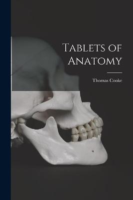 Book cover for Tablets of Anatomy [electronic Resource]