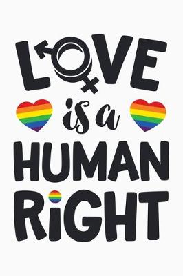 Book cover for Love Is A Human Right