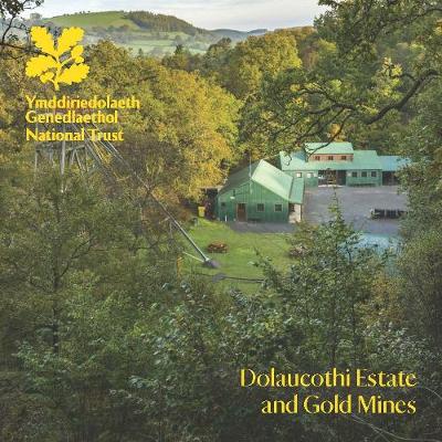 Cover of Dolaucothi Estate and Gold Mines, Carmarthenshire