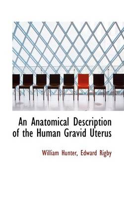 Book cover for An Anatomical Description of the Human Gravid Uterus
