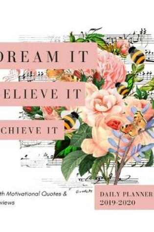 Cover of 2019 2020 15 Months Daily Planner - Dream It, Believe It, Achieve It
