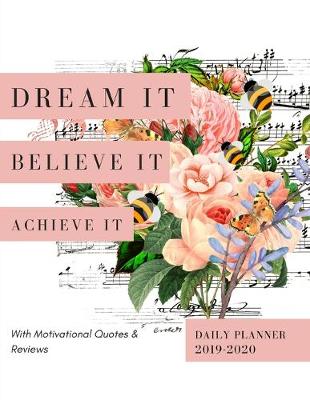 Book cover for 2019 2020 15 Months Daily Planner - Dream It, Believe It, Achieve It