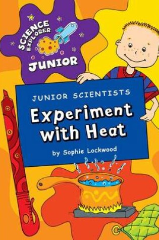 Cover of Junior Scientists: Experiment with Heat
