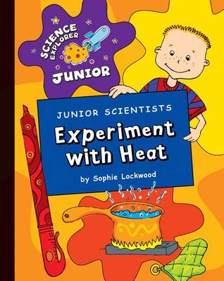 Book cover for Junior Scientists: Experiment with Heat