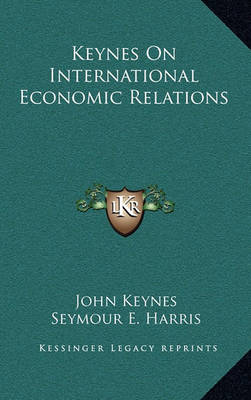 Book cover for Keynes on International Economic Relations