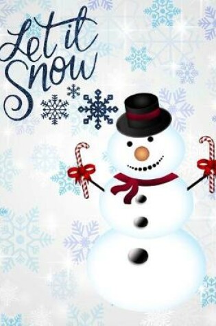 Cover of Let It Snow Snowman Candy Canes Notebook Journal 150 Page College Ruled Pages 8.5 X 11