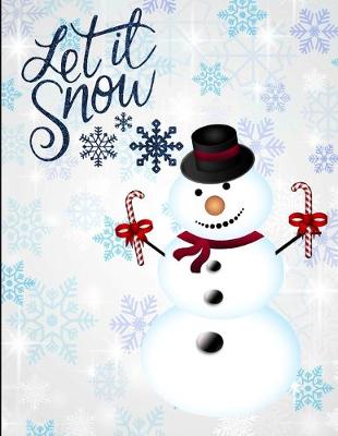 Book cover for Let It Snow Snowman Candy Canes Notebook Journal 150 Page College Ruled Pages 8.5 X 11