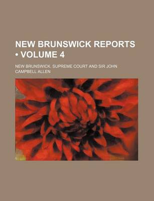 Book cover for New Brunswick Reports (Volume 4)