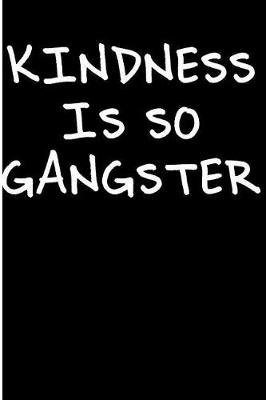 Book cover for Kindness Is So Gangster