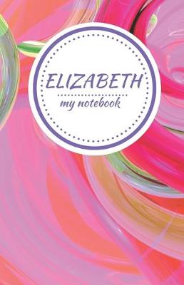 Book cover for Elizabeth - Personalised Journal/Diary/Notebook - Pretty Girl/Women's Gift - Great Christmas Stocking/Party Bag Filler - 100 lined pages (Pink Swirl)