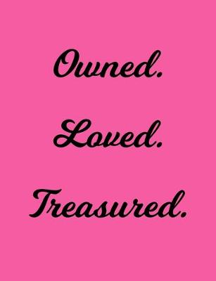 Book cover for Loved. Treasured. Owned.