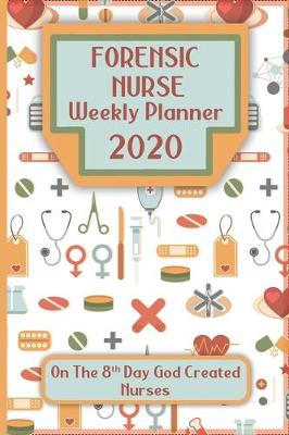 Book cover for Forensic Nurse Weekly Planner