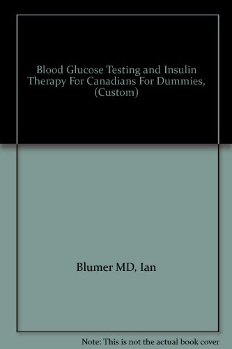 Book cover for Blood Glucose Testing and Insulin Therapy for Canadians for Dummies, (Custom)