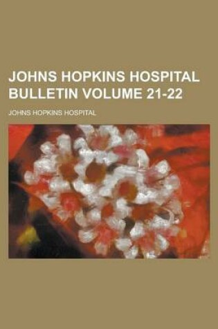 Cover of Johns Hopkins Hospital Bulletin Volume 21-22