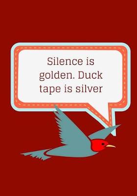 Book cover for Silence is golden. Duck tape is silver