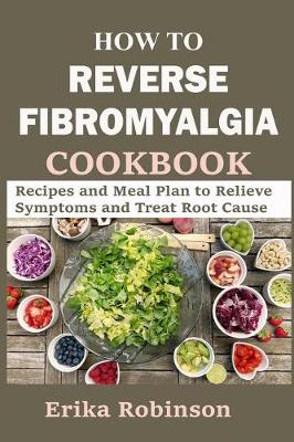 Book cover for How to Reverse Fibromyalgia Cookbook