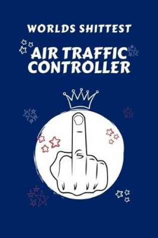 Cover of Worlds Shittest Air Traffic Controller