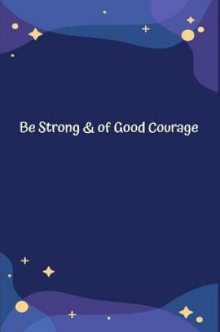 Cover of Be Strong & of Good Courage