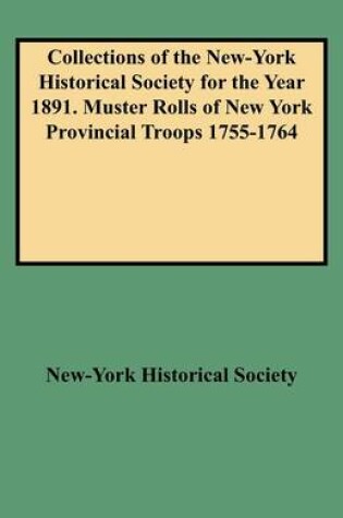 Cover of Collections of the New-York Historical Society for the Year 1891. Muster Rolls of New York Provincial Troops 1755-1764