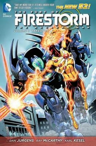 Cover of The Fury Of Firestorm The Nuclear Man Vol. 3 Takeover (The New 52)