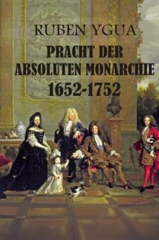 Cover of Pracht Der Absoluten Monarchie