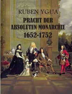 Book cover for Pracht Der Absoluten Monarchie