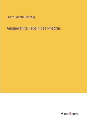 Book cover for Ausgew�hlte Fabeln des Phadrus