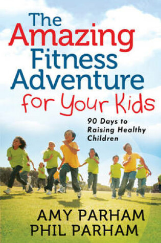 Cover of The Amazing Fitness Adventure for Your Kids