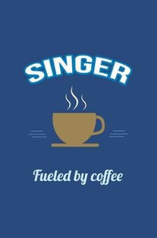 Cover of Singer Fueled by Coffee Journal, Lined