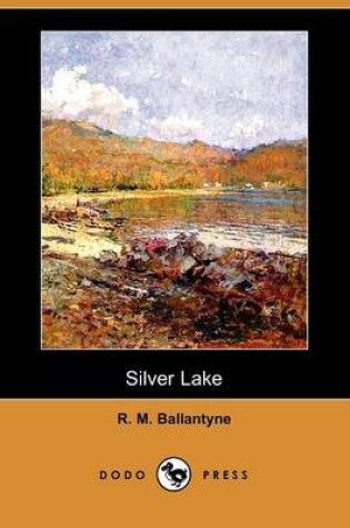 Cover of Silver Lake (Dodo Press)