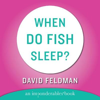 Book cover for When Do Fish Sleep and Other Imponderables